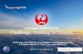 Challenge, Leading to Growth - Japan · PDF fileChallenge, Leading to Growth ... Fiscal Years 2017-2020 JAL Group Medium Term Management Plan ... 60 65 70 75 FY14 FY16FY15 International