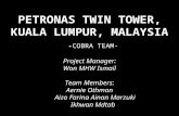 [PPT]KUALA LUMPUR CITY CENTER, MALAYSIA - …web.augsburg.edu/~schwalbe/twin_towers .ppt · Web viewPETRONAS TWIN TOWER, KUALA LUMPUR, MALAYSIA-COBRA TEAM-Project Manager: Wan MHW