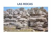 LAS ROCAS - · PDF fileLAS ROCAS • Las rocas se definen como agregados de minerales, sólidos y de origen natural. Pueden ser: • Monominerálicas: formadas por un solo mineral