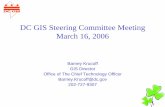 DC GIS Steering Committee Meeting March 16, 2006 · PDF fileDC GIS Steering Committee Meeting March 16, 2006 Barney Krucoff ... – OCTO uses consortium funds to buy a sufficient number