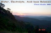 Water, Electrolyte, Acid-base · PDF fileElectrolyte concentration. Regulation of fluid balance. 2. ELECTROLYTE BALANCE:Na + K + ... Clinical physiology of acid-base and electrolyte