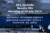 EF2 Tornado Revere, MA Morning of 28 July 2014 - · PDF fileNATIONAL WEATHER SERVICE WEATHER FORECAST OFFICE – TAUNTON, MA (BOX) EF2 Tornado Revere, MA . Morning of 28 July 2014