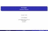 PHYS301 - Quantum Physicsphysics.mq.edu.au/~jcresser/Phys301/LectureSlides/... · Semester 1 2009 PHYS301 Quantum Physics 16 / 185. The laws of quantum physics But there is still