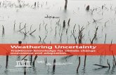 Weathering Uncertainty: Traditional Knowledge for …unesdoc.unesco.org/images/0021/002166/216613E.pdf · Weathering Uncertainty: Traditional Knowledge for Climate Change Assessment