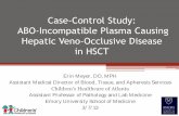 Case-Control Study: ABO-Incompatible Plasma …€¢ABO plasma incompatible platelet ... ABO Incompatibility ... transfusion of platelet concentrates with ABO-incompatible plasma is