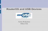 RouterOS and USB Devices - MikroTik · UPS Status. MUM Prague 2009 MikroTik 6 USB Ethernet ... HUAWEI E220