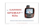 IL GARMIN GPS MAP 62s NELL’USO ESCURSIONISTICO · IL GARMIN GPS MAP 62s NELL’USO ESCURSIONISTICO Le presenti note non sostituiscono il manuale di istruzioni, ma riprendono i punti
