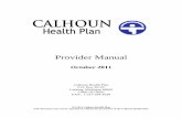 Provider Manual - IHPC Manual October 2011 Calhoun Health Plan P.O. Box 30125 Lansing, Michigan 48909 1-866-291-8691 FAX: 1-517-394-4549 (C) 2011 Calhoun Health Plan