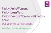 Paddy AgileWoman LeanMan, - agileinnovation.ie teams fast. ... Process LEAN Product Funding Process • Service Cat ... Value Stream Map - New Product Introduction in AIB ...