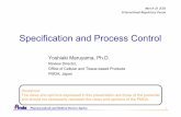 Specification and Process Control - 独立行政法人 ... and Medical Devices Agency 1 Specification and Process Control Yoshiaki Maruyama, Ph.D. Review Director, Office of Cellular