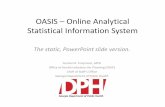 OASIS – Online Analytical Statistical Information System€¦ ·  · 2016-12-28OASIS – Online Analytical Statistical Information System ... Maternal Child Health (MCH ... Identify
