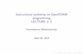 Instructional workshop on OpenFOAM programming …pavanakumar.github.io/compressibleFoam/_downloads/week_2_day_1.… · I GAMG - Geometric/Algebraic Multi-Grid solver I PBiCG - Preconditioned