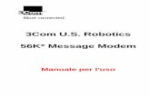 3Com U.S. Robotics 56K* Message Modem - …support.usr.com/support/5668/5668-files/5668-it-ug.pdf300, 1200/75 (V.23), 1200, 2400 Velocità di collegamento fax ... Il numero sarà necessario