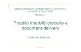 Prestito interbibliotecario e document deliverysiba.unipv.it/divisionebiblioteche/corsi/Barazia_2008.pdf · I servizi più utilizzati in Italia sono NILDE e ILL SBN.