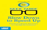 f SLOW DOW TO SPEED UP - New Relic GUIDE f SLOW DOW TO SPEED UP 7 This eBook dives in to some topics that cross both DevOps and Quality Assurance boundaries. Some of them may apply