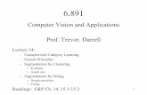 Computer Vision and Applications Prof. Trevor. Darrell · Computer Vision and Applications Prof. Trevor. Darrell Lecture 14: ... * From Khurram Hassan-Shafique CAP5415 Computer Vision