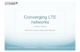 Converging LTE networks - TeleSemana.com€¦ ·  &  Parallel networks Offload eg KDDI, Optus Dedicated eg utility Partnership eg Sprint, Softbank Full ...
