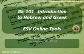 Gk-101 Introduction to Hebrew and Greek ESV Online Toolscsimonsen.org/bi_gk101_files/20141204_0120150_esvbible.pdf · Gk-101 Introduction to Hebrew and Greek ESV Online Tools December