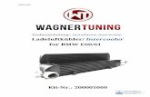 for BMW E60/61 - wagner-tuningshop.de · 190001038 -Einbauanleitung / Installation Instruction -Ladeluftkühler/ Intercooler for BMW E60/61 Kit-Nr.: 200001060