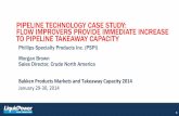 PIPELINE TECHNOLOGY CASE STUDY: FLOW … TECHNOLOGY CASE STUDY: FLOW IMPROVERS PROVIDE IMMEDIATE INCREASE TO PIPELINE TAKEAWAY CAPACITY . Restricted Confidential 2 2 OUTLINE • Company