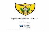 Sportsplan 2017 - eksweb.skodjeil.noeksweb.skodjeil.no/Sportsplan/sportsplan.pdf · Sunnmøre Fotballkrets regi. Øvrige cuper, Futsal og turneringer som lag vil delta på ... Ivareta