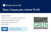 Dicas e Truques para o Exame 70-410©rio Molina Instrutor IT-Pro na Green Treinamento rogerio.molina@green.com.br  MCSE / MCT Dicas e Truques para o Exame 70-410