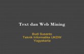 Text dan Web Mining - lecturer.ukdw.ac.idlecturer.ukdw.ac.id/budsus/pdf/textwebmining/Minggu1.pdf · Kompetensi Matakuliah Setelah mengikuti matakuliah ini, mahasiswa dapat memahami