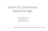 Lecture 10: Synchronous Sequential Logicece.eng.wayne.edu/~smahmud/ECECourses/ECE2610/LectureNotes/Le… · Lecture 10: Synchronous Sequential Logic ... •Their use in the circuits