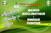 MAISON BIOCLIMATIQUE à ENERGIE POSITIVE - … BIOCLIMATIQUE à ENERGIE POSITIVE TERRA Technologies Le Renouvelable au Service du Durable TERRA Technologies TERRA Technologies () agit