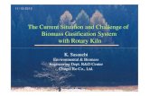 The Current Situation and Challenge of Biomass … Rotary Kiln (2013) ChugaiRo Current situation of biomass gasification plant for electrical generation in Japan Foreign License 300kW