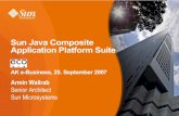 Sun Java Composite Application Platform Suite · • Sun Java Composite Application Platform Suite ... > Provides single login consistency for administration, ... SOAP/HTTP MQ Series