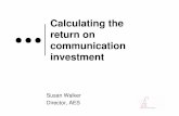 Calculating the return on communication investmentcommevaluation.com/downloads/communication ROI.pdf · communication ROI be measured? ... calculate cost savings Subtract comms costs