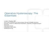 Operative Hysteroscopy: The Essentials Hysteroscopy: The Essentials ... miscarriage and infertility ... –use concomitant laparoscopy if concerned about
