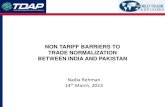 NON TARIFF BARRIERS TO TRADE NORMALIZATION BETWEEN …indiapakistantrade.org/events/14_15_2013/Session 2... · NON TARIFF BARRIERS TO TRADE NORMALIZATION ... •Customs classification
