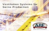 Ventilation Systems for Swine Production - Purdue … · Ventilation Systems for Swine Production Jay Harmon ... The f\ൡn capacity for each room is designed for 60 cfm per pig conventional