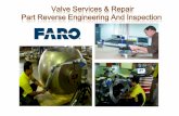Valve Services & Repair Part Reverse Engineering And ... · Reverse Engineering Modeling of complex shapes and parts Design Concepts Replacement of parts with no design data FARO