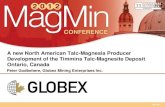 A new North American Talc-Magnesia Producer Development … · A new North American Talc-Magnesia Producer Development of the Timmins Talc-Magnesite Deposit Ontario, Canada May 2012