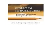 Uma outra perspectiva da Crise - casipb.com.br em tempos de crise.pdf · Como vemos a Crise? ... Para o teólogo Warren W. Wiersbe: Crise de Integridade. Que crise vivemos? ... o