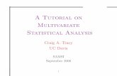 A Tutorial on Multivariate Statistical Analysistracy/talks/oldtalks/SAMSItutorial.pdf · A Tutorial on Multivariate Statistical Analysis Craig A. Tracy UC Davis SAMSI September 2006