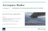Aerospace Radar - Lesson 2: RADAR fundamentals · Aerospace Radar - Lesson 3: AEROSPACE RADAR BASIC RELATIONS Hon.-Prof. Dr.-Ing. Joachim Ender Head of Fraunhoferinstitut für Hochfrequenzphysik