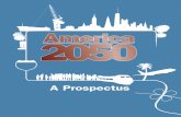 A Prospectus - America 2050 Prospectus Prospectus2.indd 1 9/6/06 1:24:08 PM. As never before, the nation’s economic prospects are being threatened by global competitors, all of whom