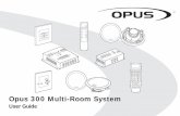 Opus 300 Multi-Room System - Concept Clarity€¦ · Opus 300 Multi-Room System User Guide. ... La versión en español de este manual está disponible en: ... allows the user to