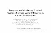 Progress in Calculating Tropical Surface Wind Inflow … in Calculating Tropical Cyclone Surface Wind Inflow from OVW Observations Ralph Foster, APL, University of Washington, Seattle,