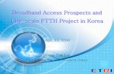 Broadband Access Prospects and City-scale FTTH Project in Korea - OECD.org - OECD · 정보통신부 Broadband Access Prospects and City-scale FTTH Project in Korea Apr. 11, 2008