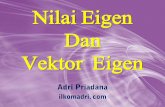 Nilai Eigen Dan Vektor Eigen - ilkomadri.com · menghitung determinan tersebut sehingga ... eigen dan vektor eigennya adalah matriks berordo 3x3? Contoh Tentukan Nilai Eigen dan Vektor