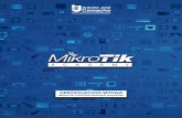 20170214 - Facultad de Ingenierías - MikroTIK, MTCNA copia · CERTIFICACION MTCNA MikroTik Certiﬁed Network Associate 1.1 Acerca de Mikrotik 1.2 Qué es RouterOS 1.3 Qué es RouterBoard