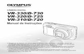 CÂMERA DIGITAL VR-330/D-730 VR-320/D-725 VR …€¦ · Manual de Instruções VR-330/D-730 VR-320/D-725 VR-310/D-720 CÂMERA DIGITAL Obrigado por ter adquirido uma câmera digital