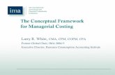 The Conceptual Framework for Managerial Costing · Financial Accounting Cost Measurement ... (e.g. make vs. buy, ... Characteristics of resources and managerial objectives Cost, ...