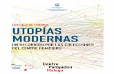 DOSSIER DE PRENSA UTOPÍAS MODERNAS - …centrepompidou-malaga.eu/upload/pagemedia/2c220f/CPM_Utopias... · que tiene sobre la sociedad la estructura material que la cobija, la búsqueda