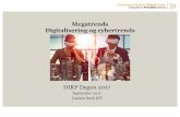 Megatrends Digitalisering og cybertrends - DIRF · Megatrends Digitalisering og cybertrends DIRF Dagen 2017 ... –Vi kendte de gamle regler –og digitalisering er utrygt! ... 21.